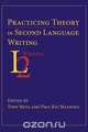 Practicing Theory in Second Language Writing, 