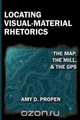Locating Visual-Material Rhetorics, Amy D. Propen 