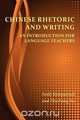 Chinese Rhetoric and Writing, Andy Kirkpatrick 