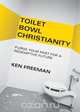Toilet Bowl Christianity, Ken Freeman 