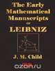 The Early Mathematical Manuscripts Of Leibniz - Illustrated, G. W. Leibniz 