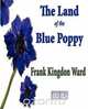 The Land of the Blue Poppy - Travels of a Naturalist in Eastern Tibet, Frank Kingdon Ward 