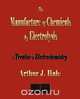 The Manufacture of Chemicals by Electrolysis - Electrochemistry, Arthur J. Hale 