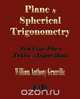 Plane and Spherical Trigonometry and Four-Place Tables of Logarithms, William Anthony Granville 