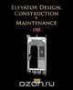 Elevator Design, Construction and Maintenance - 1905, 