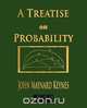 A Treatise On Probability, John Maynard Keynes 