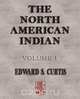 The North American Indian - Volume I, Edward Sheriff Curtis 