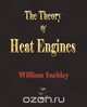 The Theory Of Heat Engines - 1913, William Inchley 