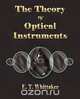 The Theory Of Optical Instruments, E. T. Whittaker 
