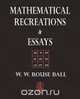 Mathematical Recreations and Essays, W. W. Rouse Ball 