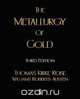 The Metallurgy Of Gold, Thomas Kirke Rose 
