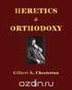 Heretics and Orthodoxy, G. K. Chesterton 