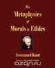 The Metaphysics of Morals and Ethics, Immanuel Kant 