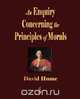 An Enquiry Concerning The Principles Of Morals, David Hume 
