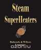 Steam SuperHeaters, Babcock and Wilcox Company 
