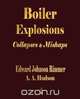Boiler Explosions Collapses and Mishaps (1912), Edward Johnson Rimmer 