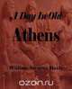 A Day in Old Athens - A Picture of Athenian Life, William Stearns Davis 