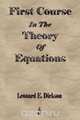 First Course In The Theory Of Equations, Leonard Eugene Dickson 