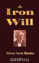 An Iron Will, Orison Swett Marden 