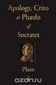 The Apology, Crito and Phaedo of Socrates, Plato 