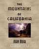 The Mountains of California - Illustrated, John Muir 