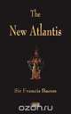 The New Atlantis, Sir Francis Bacon 
