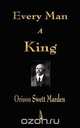 Every Man A King, Orison Swett Marden 