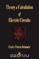 Theory and Calculation of Electric Circuits, Charles Proteus Steinmetz 
