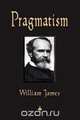 Pragmatism, William James 
