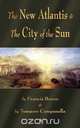 The New Atlantis and The City of the Sun, Francis Bacon 