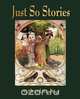 Just So Stories - For Little Children, Rudyard Kipling 