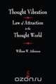 Thought Vibration, William Atkinson Atkinson 