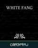 White Fang, Jack London 