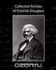 Collected Articles of Fredrick Douglass, Douglass Fredrick Douglass 