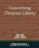 Concerning Christian Liberty, Martin Luther 
