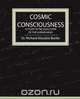 Cosmic Consciousness - A Study in the Evolution of the Human Mind, Richard Maurice Bucke 