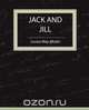 Jack and Jill - Louisa May Alcott, May Alcott Louisa May Alcott 