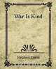 War Is Kind, Crane Stephen Crane 