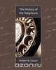 The History of the Telephone, N. Casson Herbert N. Casson 