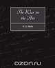 The War in the Air, G. Wells H. G. Wells 