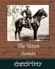 The Texan Scouts, A. Altsheler Joseph a. Altsheler 