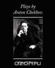 Plays by Anton Chekhov, Anton Checkov 