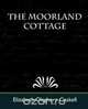 The Moorland Cottage, Cleghorn Gas Elizabeth Cleghorn Gaskell 