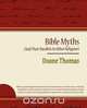 Bible Myths (and Their Parallels in Other Religions), Thomas Doane Thomas 