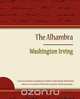 The Alhambra - Washington Irving, Irving Washington 