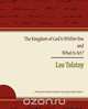 The Kingdom of God Is Within You and What Is Art?, Leo Nikolayevich Tolstoy 