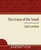 The Cruise of the Snark - Jack London, Jack London 