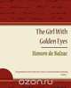 The Girl with Golden Eyes - Honore de Balzac, Honore De Balzac 