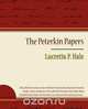 The Peterkin Papers - Lucretia P. Hale, P. Hale Lucretia P. Hale 