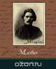 Mother - Maxim Gorky, Gorky Maxim Gorky 